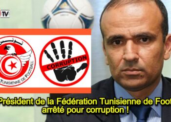 Scandale au sommet du football Tunisien : Le président de la Fédération arrêté pour corruption et match truqué